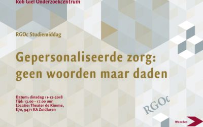 11-12-2018: RGOc Studiemiddag Gepersonaliseerde zorg: geen woorden maar daden