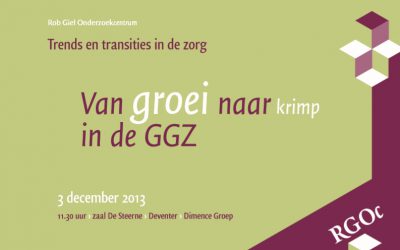 3 december 2013: RGOc symposium “Van groei naar krimp in de GGZ – Trends en transities in de zorg”